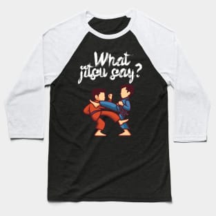 What jitsu say Baseball T-Shirt